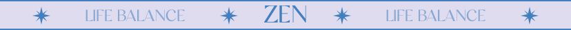 --- Life Balance --- * ZEN * --- Life Balance ---