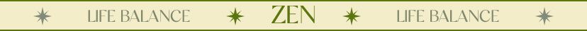 --- Life Balance --- * ZEN * --- Life Balance ---